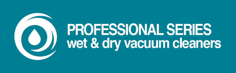 WET & DRY VACUUM CLEANERS PROFESSIONAL SERIES